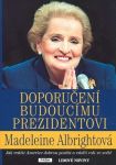 Madeleine Albrightová Doporučení budoucímu prezidentovi