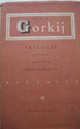 Maxim Gorkij Trilogie Dětství/Do světa/Moje university