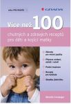 Více než 100 chutných a zdravých receptů pro děti a kojící matky