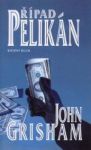John Grisham Případ Pelikán