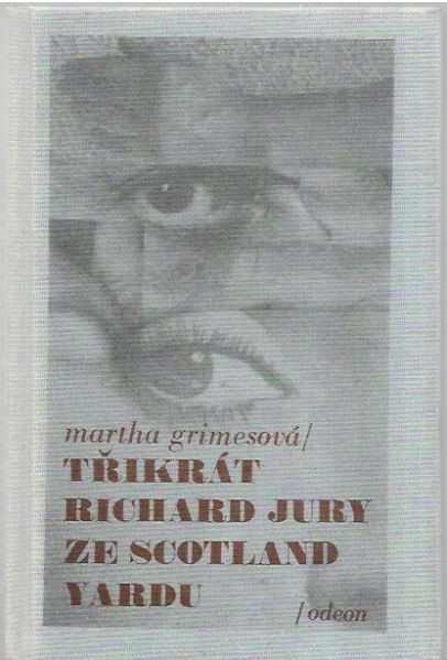 Martha Grimes Třikrát Richard Jury ze Scotland Yardu