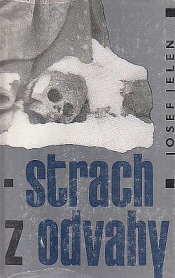 Josef Jelen Strach z odvahy