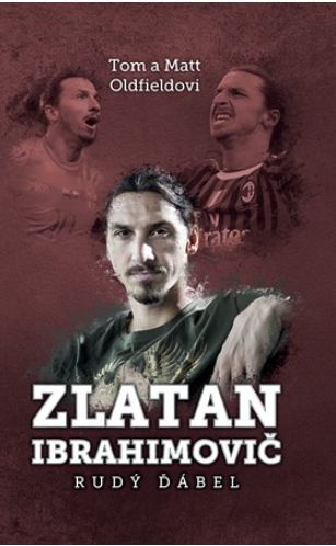 Tom a Matt Oldfieldovi Zlatan Ibrahimovič: Rudý ďábel