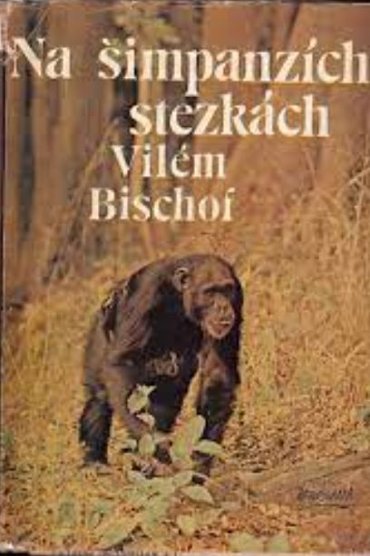 Vilém Bischof Na šimpanzích stezkách