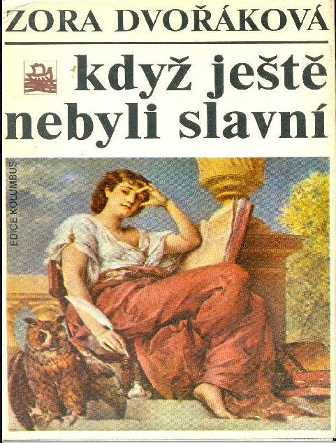 Zora Dvořáková Když ještě nebyli slavní