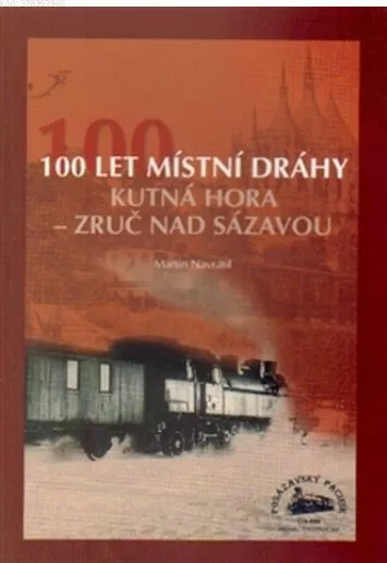 100 let místní dráhy Kutná Hora - Zruč nad Sázavou