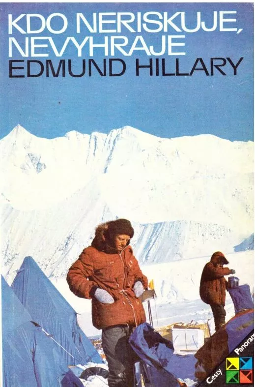 Edmund Hillary Kdo neriskuje, nevyhraje