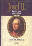 Hans Magenschab Josef II.: Revolucionář z Boží milosti