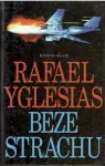 Rafael Yglesias Beze strachu