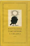 Rudolf Těsnohlídek: Čimčirínek a chlapci ilustrace Ota Janeček