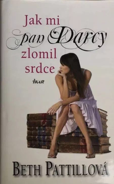 Beth Pattillo Jak mi pan Darcy zlomil srdce