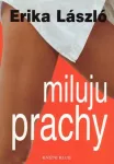 Erika László Miluju prachy