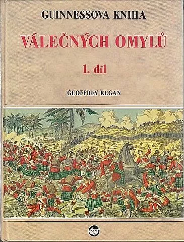 Geoffrey Regan Guinnessova kniha válečných omylů 1. díl