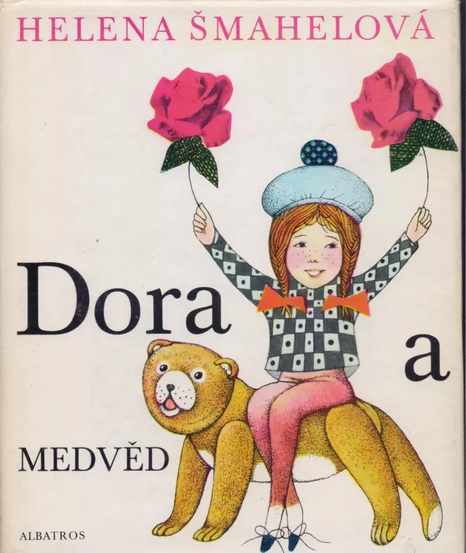 Helena Šmahelová Dora a medvěd ilustrace Dagmar Berková