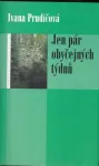 Ivana Prudičová Jen pár obyčejných týdnů