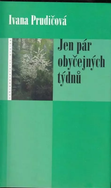 Ivana Prudičová Jen pár obyčejných týdnů