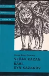 James Oliver Curwood Vlčák Kazan / Barí, syn Kazanův edice KOD145