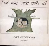 Josef Guggenmos Proč mají sýčci velké oči ilustrace Jiří Běhounek