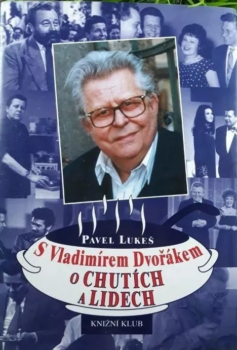 Pavel Lukeš S Vladimírem Dvořákem o chutích a lidech