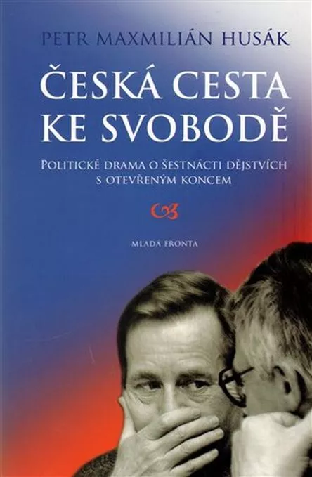 Petr Husák Česká cesta ke svobodě