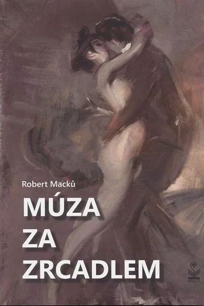 Robert Macků Múza za zrcadlem