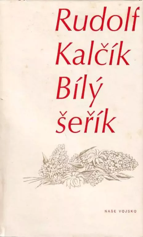 Rudolf Kalčík Bílý šeřík