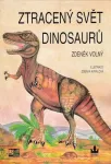 Zdeněk Volný Ztracený svět dinosaurů ilustrace Zdeňka Kavalová