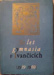 50 let gymnásia v Ivančicích 1919-1969