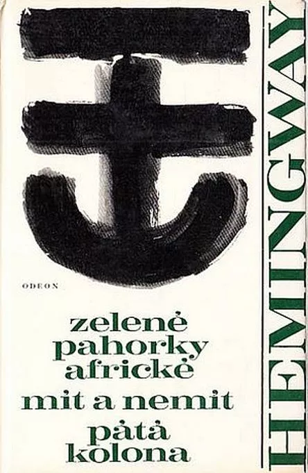 E. Hemingway Zelené pahorky africké / Mít a nemít / Pátá kolona