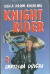 Glen A. Larson-Roger Hill Knight Rider: Smrtelná důvěra