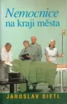 Jaroslav Dietl Nemocnice na kraji města