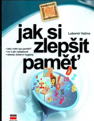 Lubomír Vašina Jak si zlepšit paměť