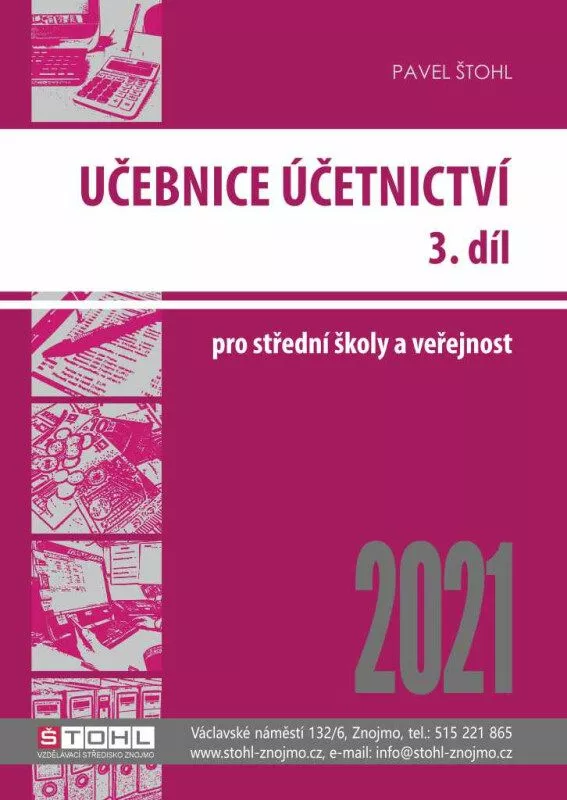 Pavel Štohl Učebnice Účetnictví III. díl 2021 pro SŠ a veřejnost