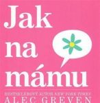 Alec Greven Jak na mámu