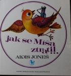 Alois Joneš Jak se Míša ztratil a zase našel 