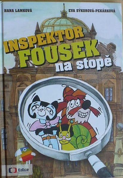 Lamková Hana Inspektor Fousek na stopě ilustrace Eva Sýkorová-Pekarová