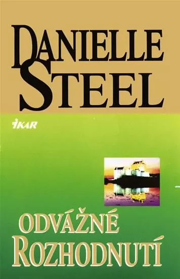 Danielle Steel Odvážné rozhodnutí