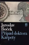 Jaroslav Boček Případ doktora Karpety