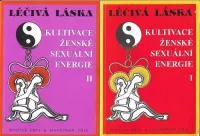 Léčivá láska. Kultivace ženské sexuální energie 1+2