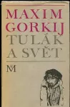 Maxim Gorkij Tulák a svět