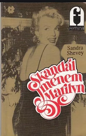 Sandra Shevey Skandál jménem Marilyn