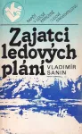 Vladimir Sanin Zajatci ledových plání