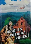 William Earl Johns Biggles přebírá velení ilustrace Leslie Stead