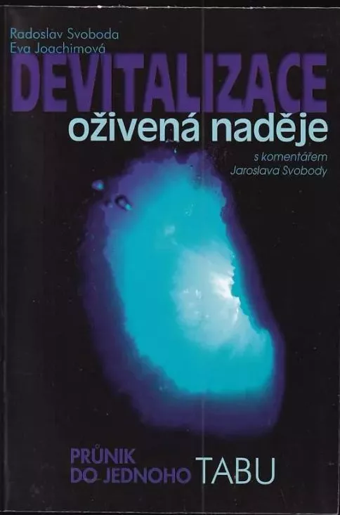 Eva Joachimová , Radoslav Svoboda Devitalizace - oživená naděje