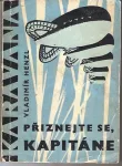 Vladimír Henzl Přiznejte se, kapitáne EDICE KARAVANA