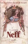 Vladimír Neff Královny nemají nohy ilustrace Adolf Born