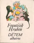 František Hrubín Dětem ilustrace Jiří Trnka