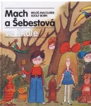 Miloš Macourek Mach a Šebestová ve škole ilustrace Adolf Born