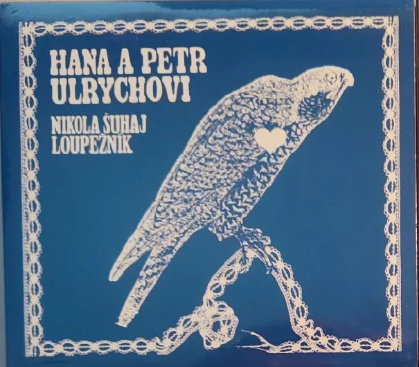 CD Hana a Petr Ulrychovi : Nikola Šuhaj loupežník
