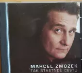 CD Marcel Zmožek Tak šťastnou cestu